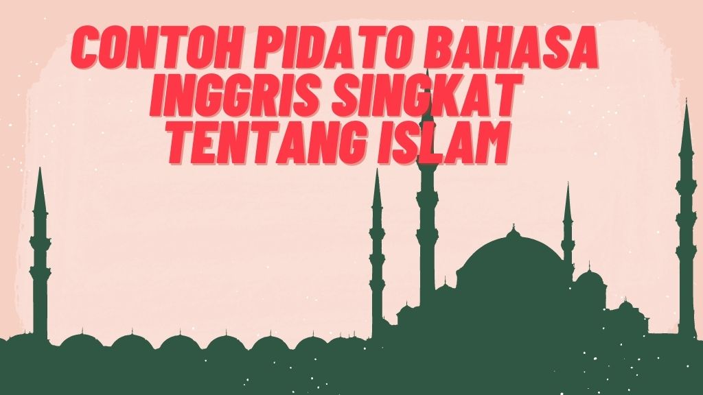 Contoh Pidato Bahasa Inggris Singkat Dan Artinya