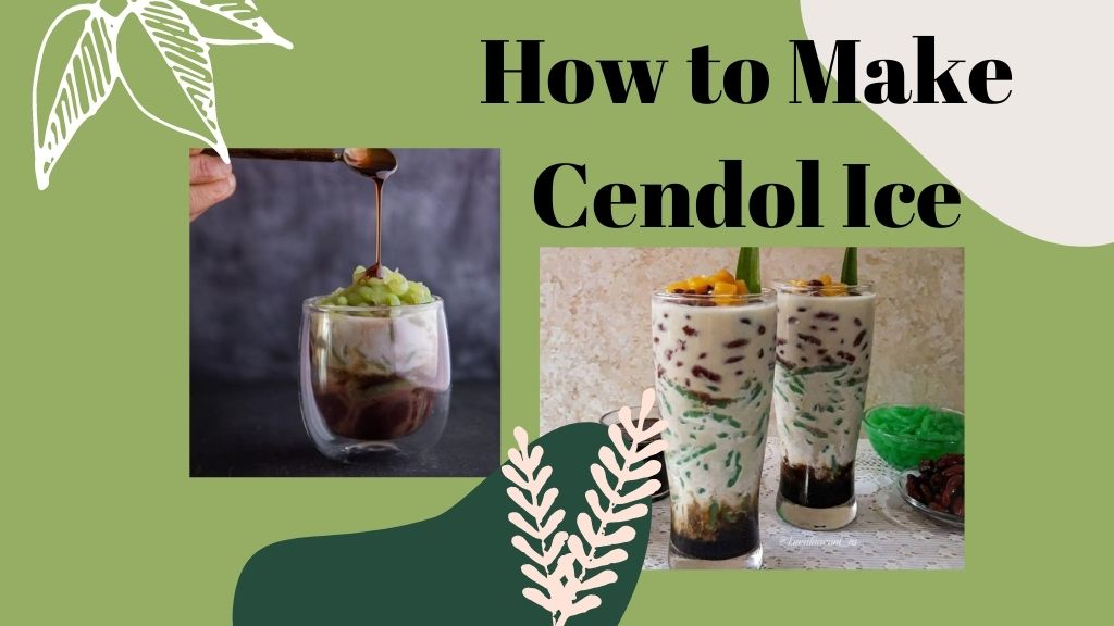 How to Make Cendoh Ice
