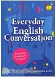 Everyday English Conversation Bahasa Inggris Percakapan Sehari-hari