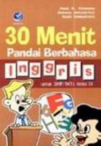 30 Menit Pandai Bahasa Inggris Untuk SMP/MTs Kelas IX