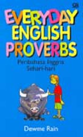 English Proverb Everyday - Peribahasa Inggris Sehari-hari