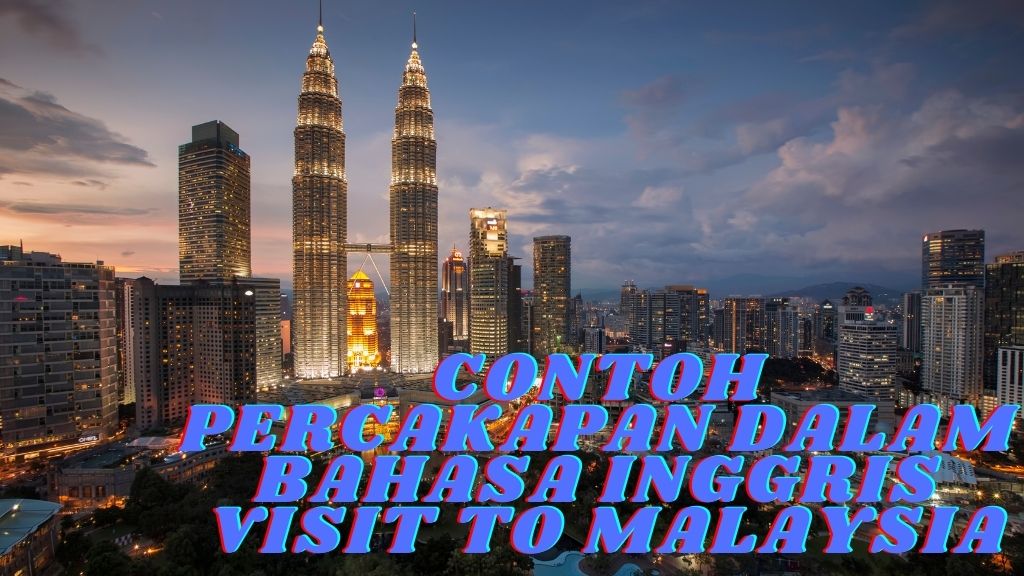Percakapan Visit to malaysia