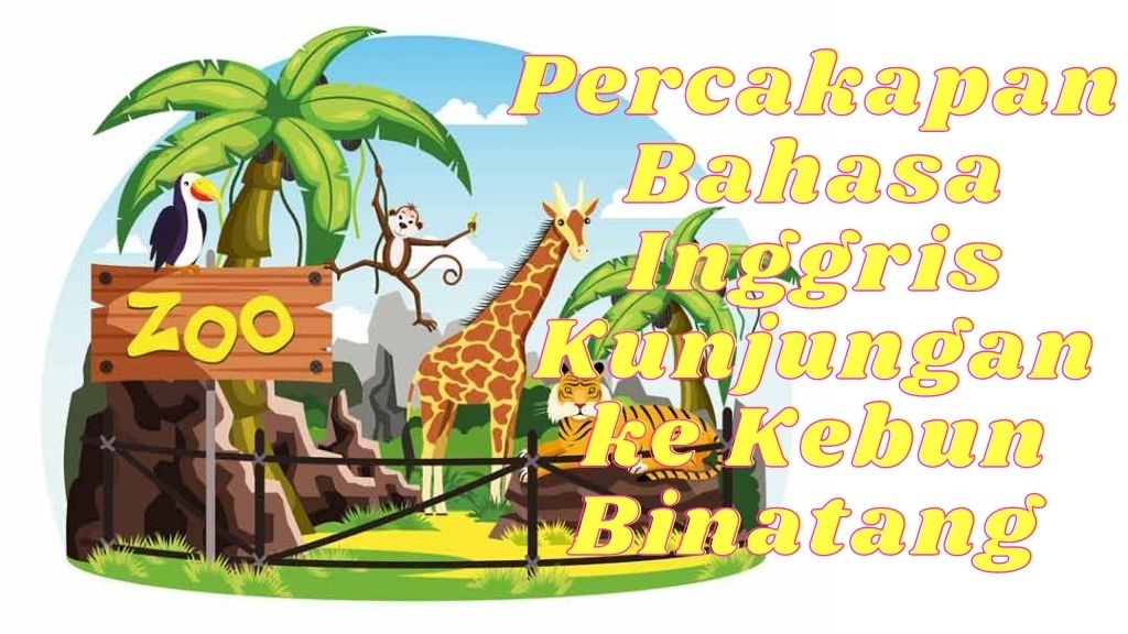 Percakapan kunjungan ke kebun binatang