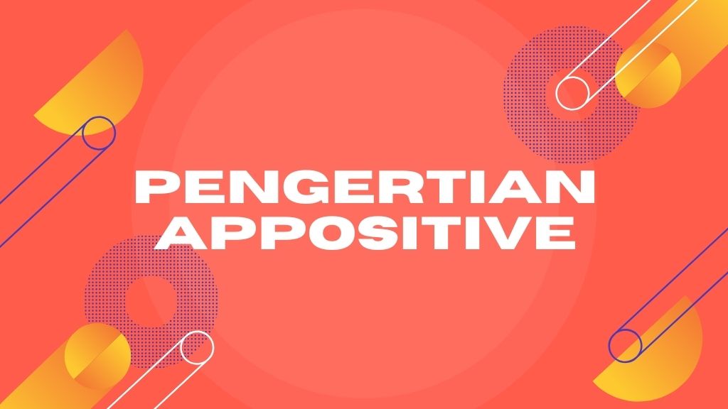 Pengertian Appositive