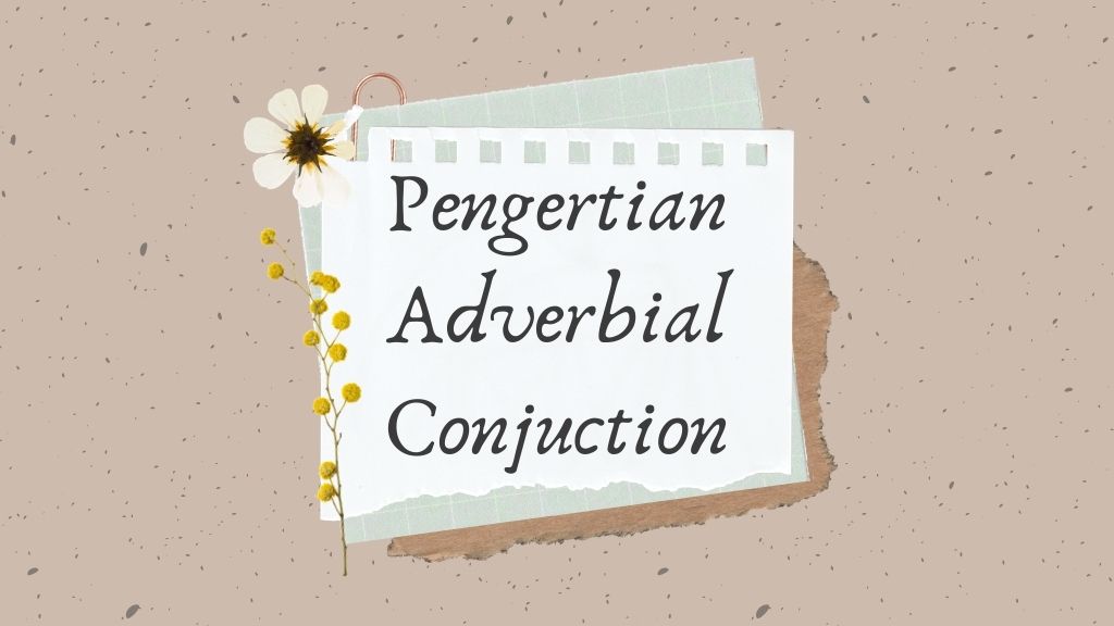 Pengertian Adverbial Conjuction