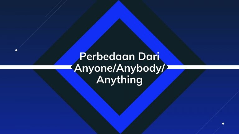 Perbedaan dari anyone anybody anything