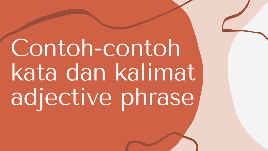 Contoh adjective phrase