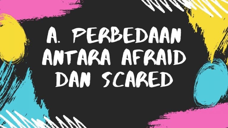 Perbedaan Antara Afraid dan scared