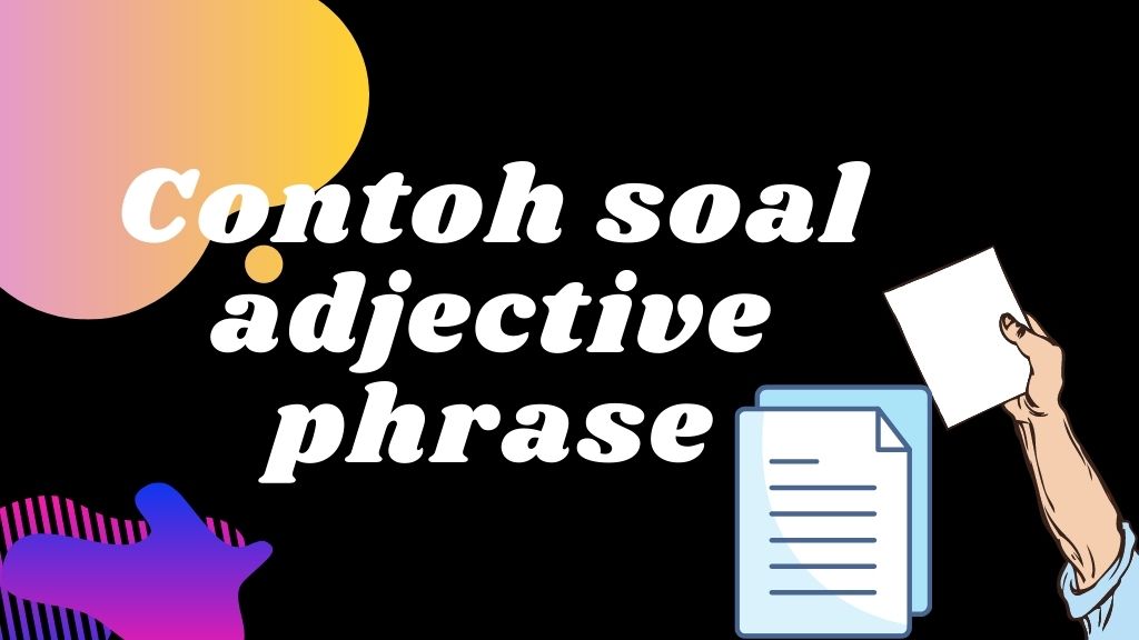 soal adjective phrase