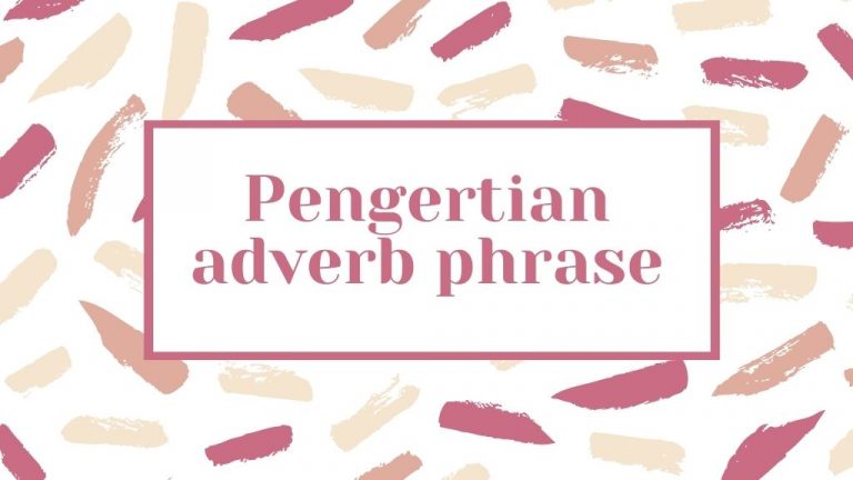 Pengertian Adverb Phrase