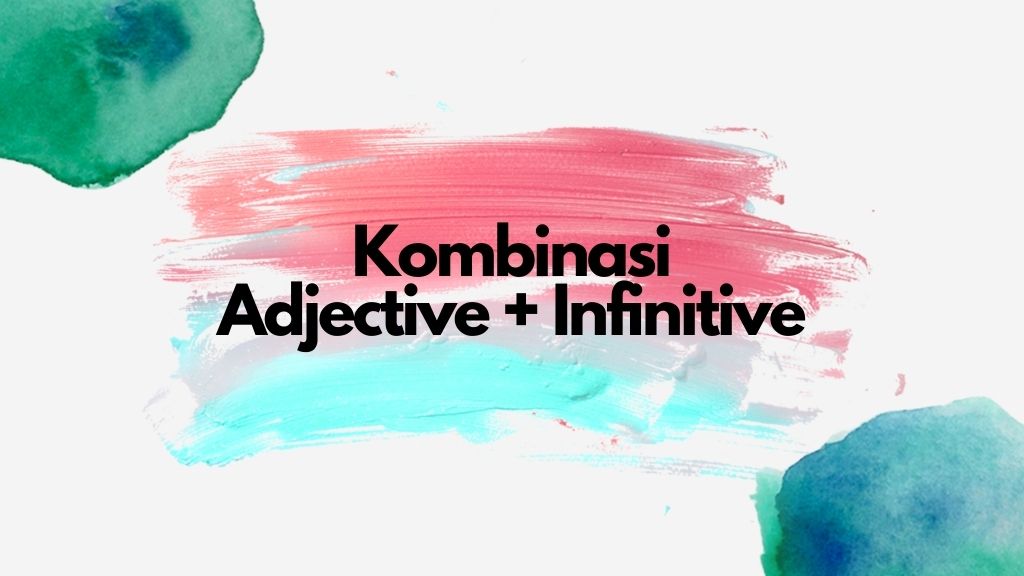 Kombinasi Adjective + Infinitive