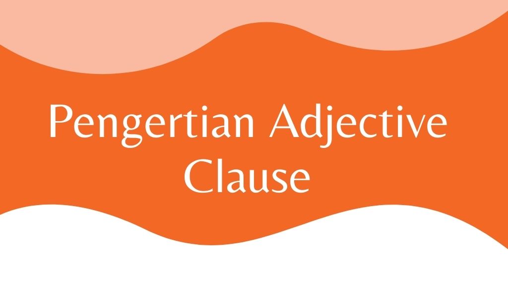 Pengertian Adjective clause