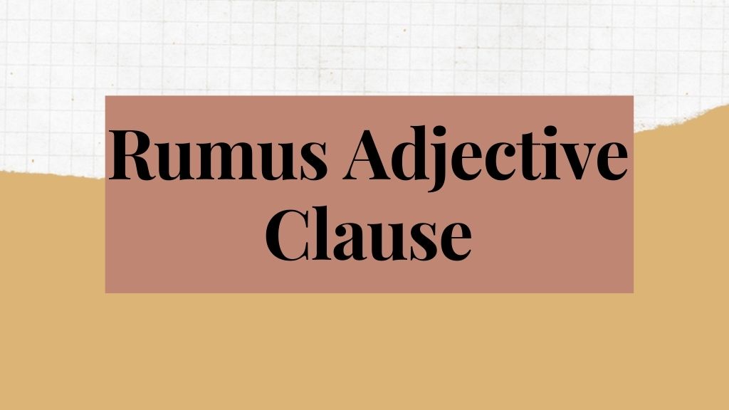 Rumus adjective Clause