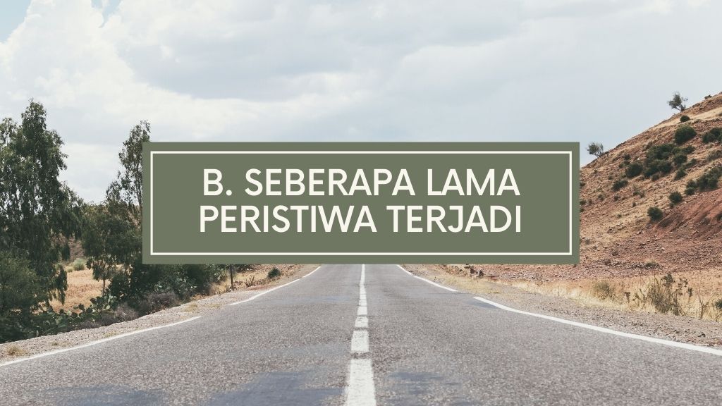 seberapa lama peristiwa terjadi