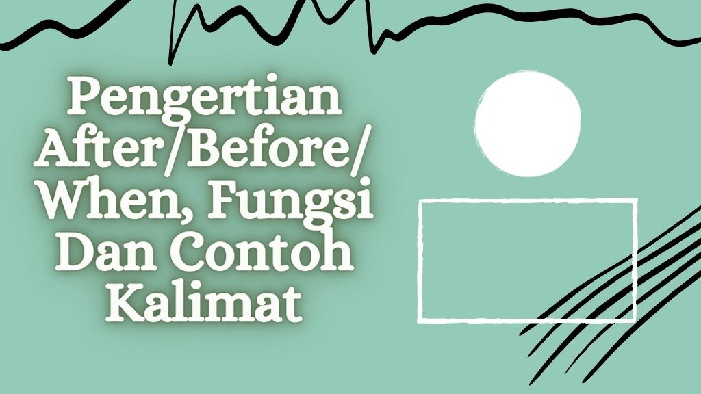 pengertian after/before