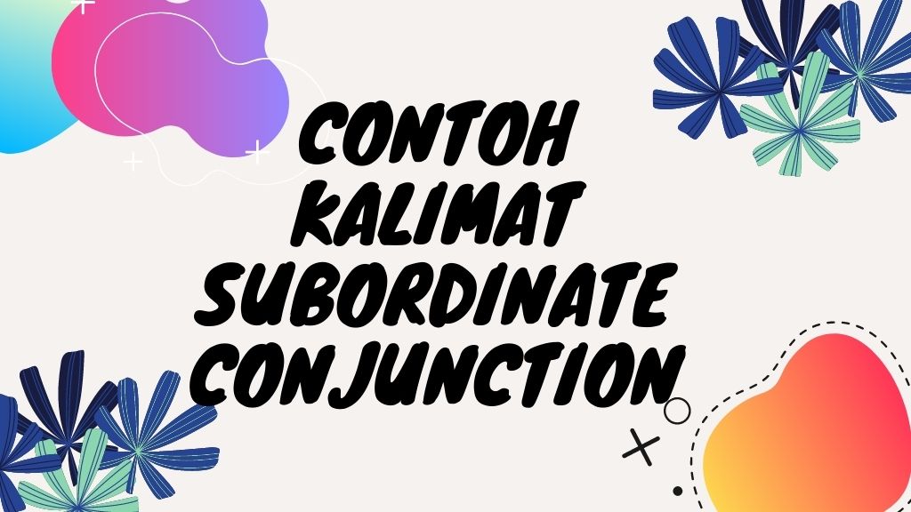 Contoh kalimat subordinate