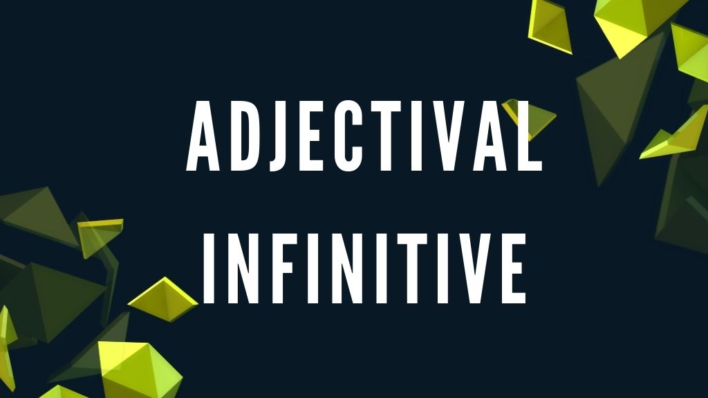 adjective infinitive