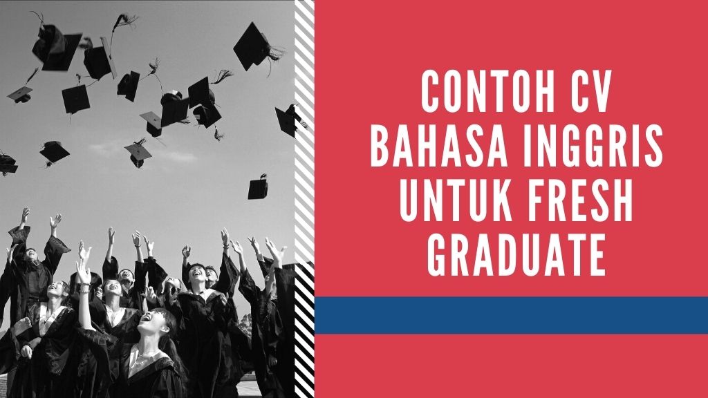 Contoh Bahasa Inggris Untuk Fresh Gradute