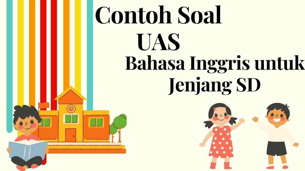 Contoh soal UAS jenjang SD