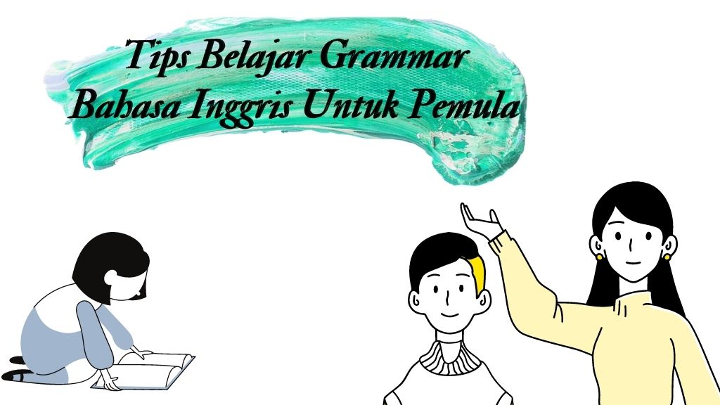 Cara Mudah Belajar Grammar Bahasa Inggris | BelajarINGGRIS.net