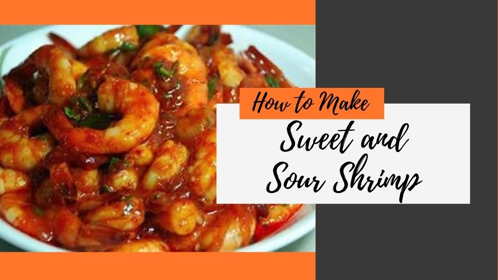How to Make Sweet and Sour Shrimp