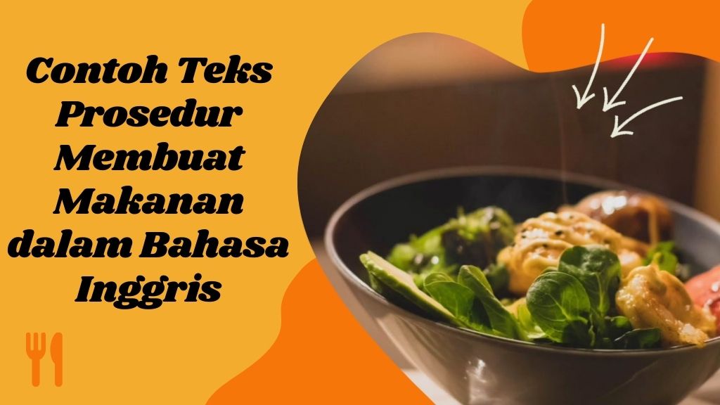 Contoh Teks Prosedur Membuat Makanan dalam bahasa Inggris