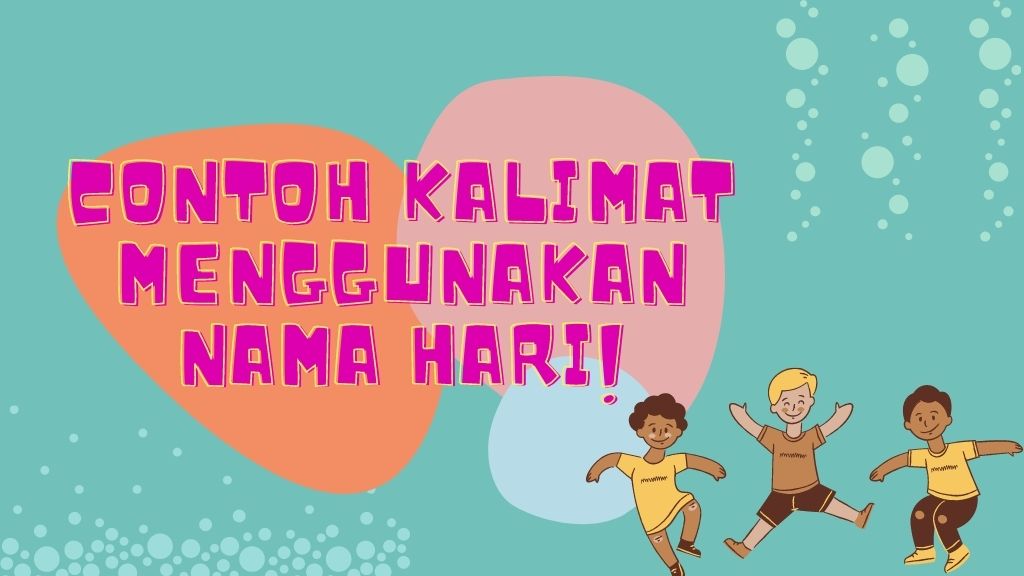 Contoh Kalimat Menggunakan Nama Hari