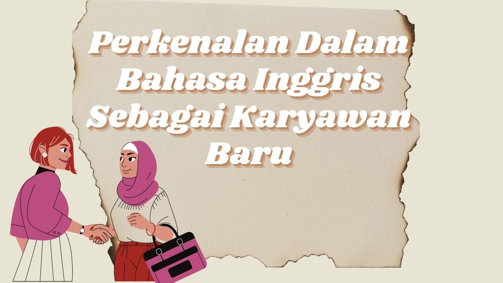 Perkenalan dalam Bahasa Inggris Sebagai Karyawan Baru