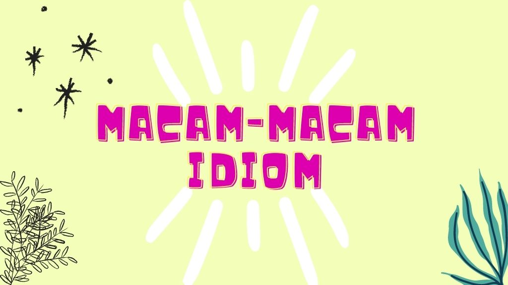 macam-macam idiom